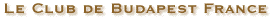 Le Club de Budapest France